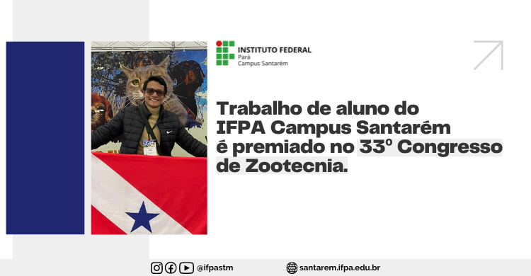 Aluno do IFPA - Campus Santarém é Premiado no 33º Congresso de Zootecnia